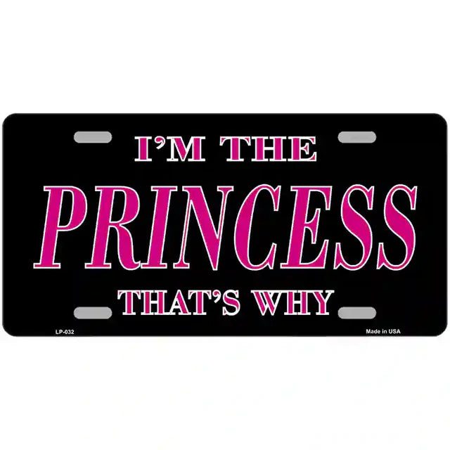 Princess Thats Why Novelty Metal License Plate