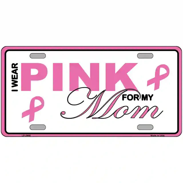 Pink For My Mom Metal Vanity License Plate Sign