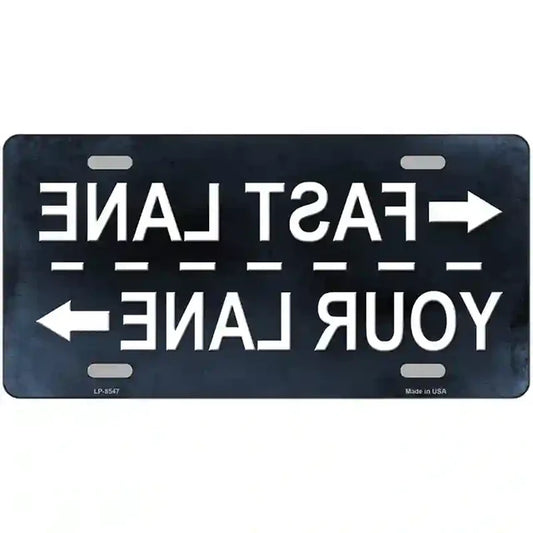 Fast Lane Your Lane Metal Novelty License Plate